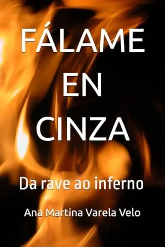 FÁLAME EN CINZA: Da rave ao inferno
