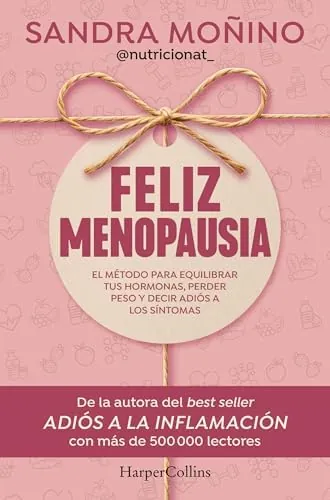 Feliz menopausia: El método para equilibrar tus hormonas, perder peso y decir adiós a los síntomas (HARPERCOLLINS)