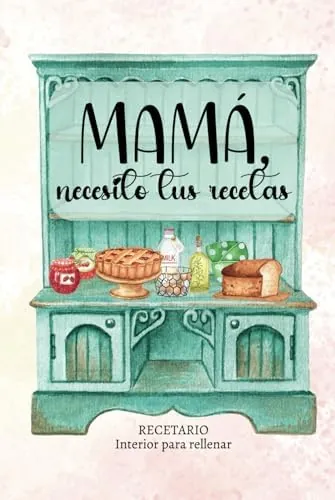 Mamá, necesito tus recetas: RECETARIO DE COCINA EN BLANCO, para rellenar con recetas / Regalos únicos, para ti o para alguien especial