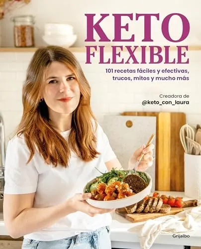 Keto flexible: 101 recetas fáciles y efectivas, trucos, mitos y mucho más (Cocina saludable)