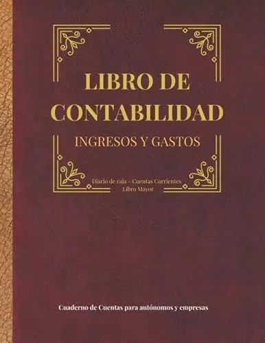 Libro de contabilidad Ingresos y Gastos. Cuaderno de cuentas para autónomos y empresas Diario de caja, Cuentas Corrientes, Libro Mayor (Constitución de sociedad)