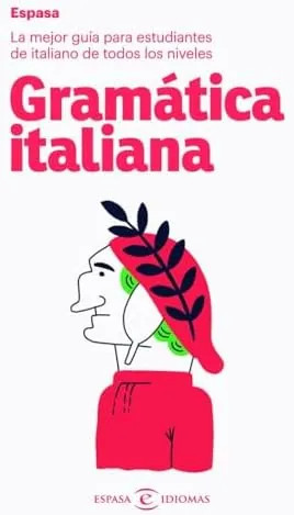 Gramática italiana: La mejor guía para estudiantes de italiano de todos los niveles (Espasa Idiomas)