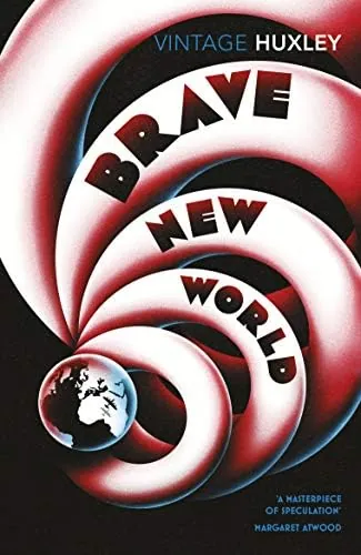 Brave New World: The classic work of dystopian fiction about control, conformity, and the cost of happiness (Vintage Classics)