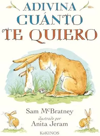 Adivina cuánto te quiero (INFANTIL JUVENIL)