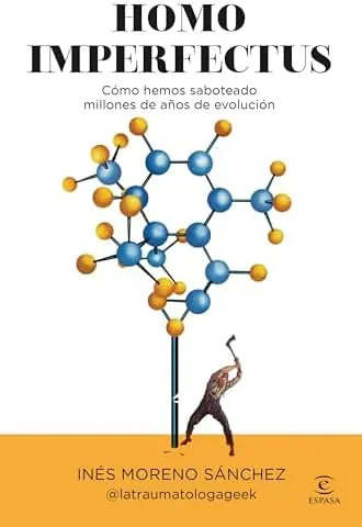Homo imperfectus: Cómo hemos saboteado millones de años de evolución (Espasa Divulgación Científica)