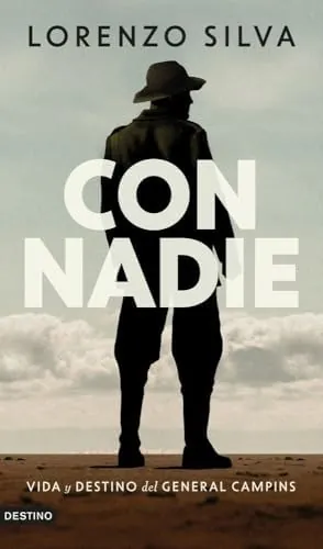 Con nadie: Vida y destino del general Campins (Áncora & Delfín)
