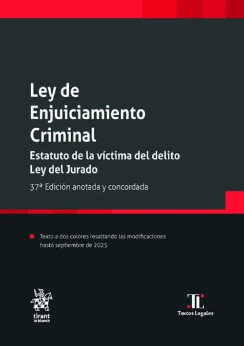 Ley de Enjuiciamiento Criminal. Estatuto de la víctima del delito. Ley del Jurado 37ª Edición anotada y concordada: 1 (Textos legales)