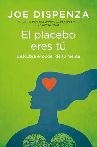 El placebo eres tú: Cómo ejercer el poder de la mente (Books4pocket crec. y salud)