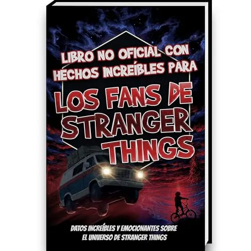 Hechos Increíbles para Fans de Stranger Things – Colección No Oficial – Curiosidades y Datos Asombrosos sobre la Serie Stranger Things | Stranger Things Libro Stranger Things Regalo